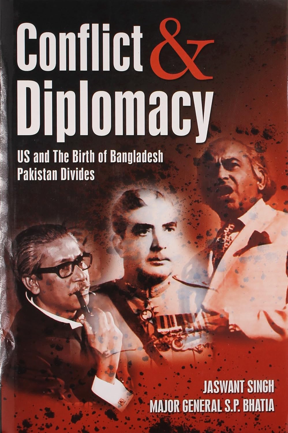 Conflict and Diplomacy US and the Birth of Bangladesh Pakistan Divides by Jaswant Singh and Sūraja Bhāṭiyā book cover