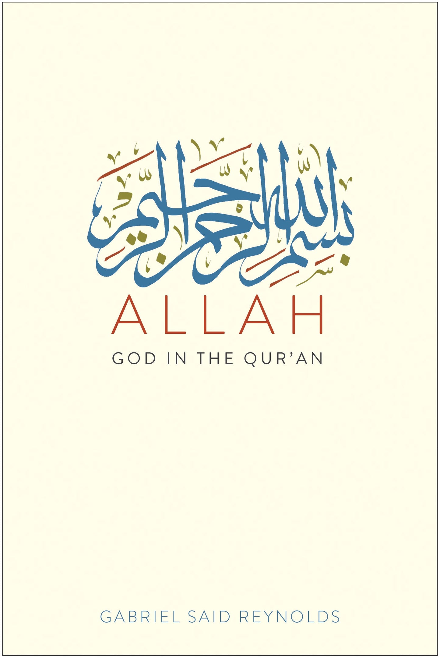 Book cover of 'Allah: God in the Qur'an' by Gabriel Said Reynolds with Arabic calligraphy and English text on a white background.