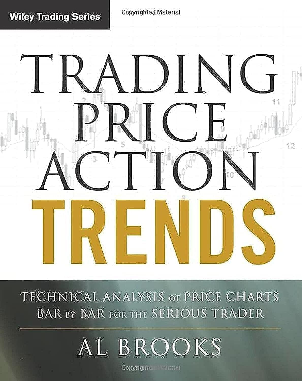 Trading Price Action Trends: Technical Analysis of Price Charts Bar by Bar for the Serious Trader book cover