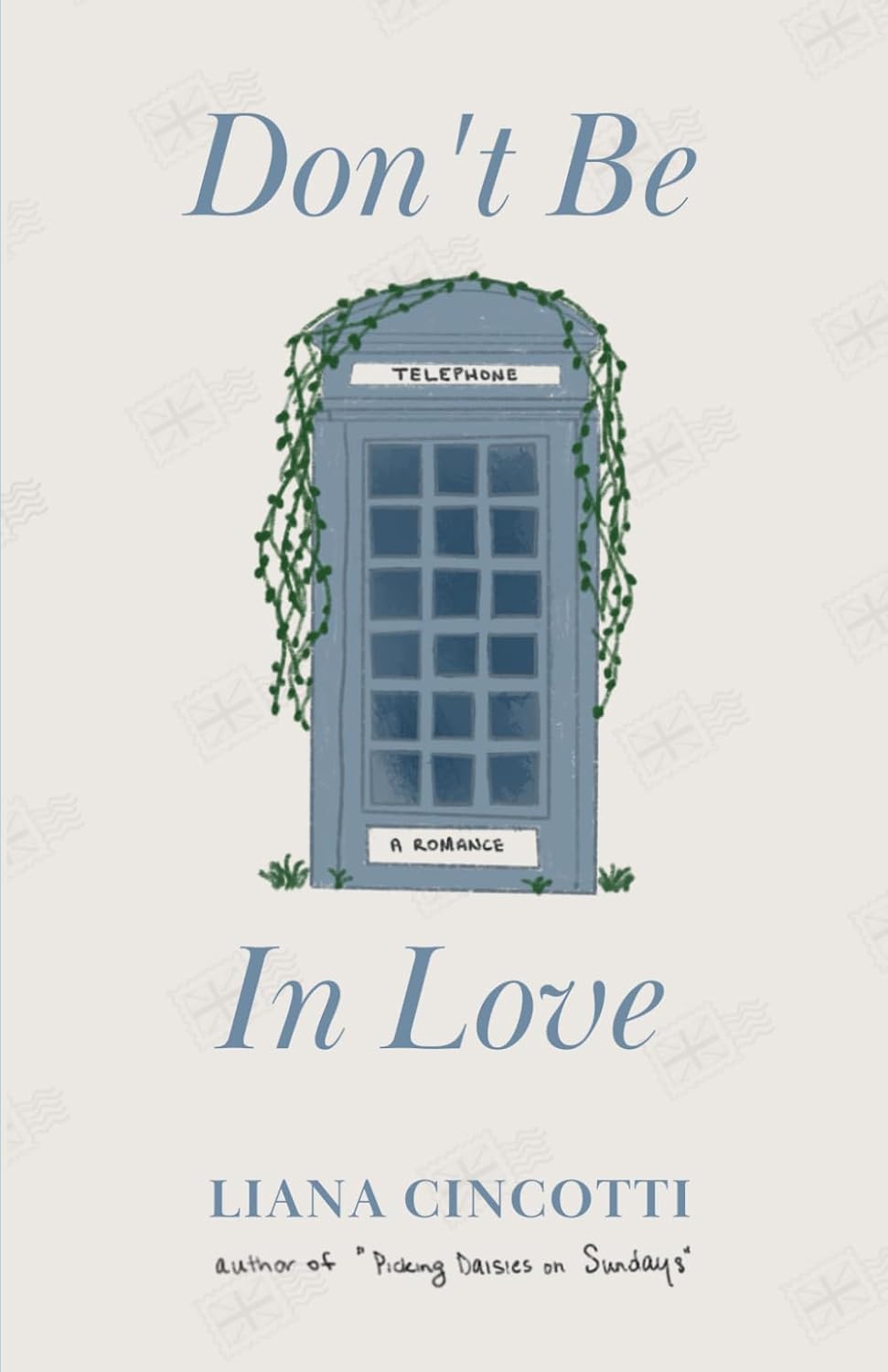 Book cover of 'Don't Be In Love' by Liana CincottI