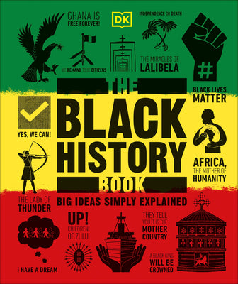 The Black History Book: Big Ideas Simply Explained By D.K. Publishing , David Olusoga