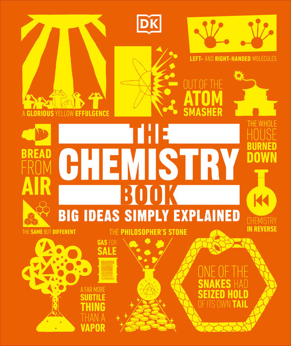 The Chemistry Book: Big Ideas Simply Explained By D.K. Publishing