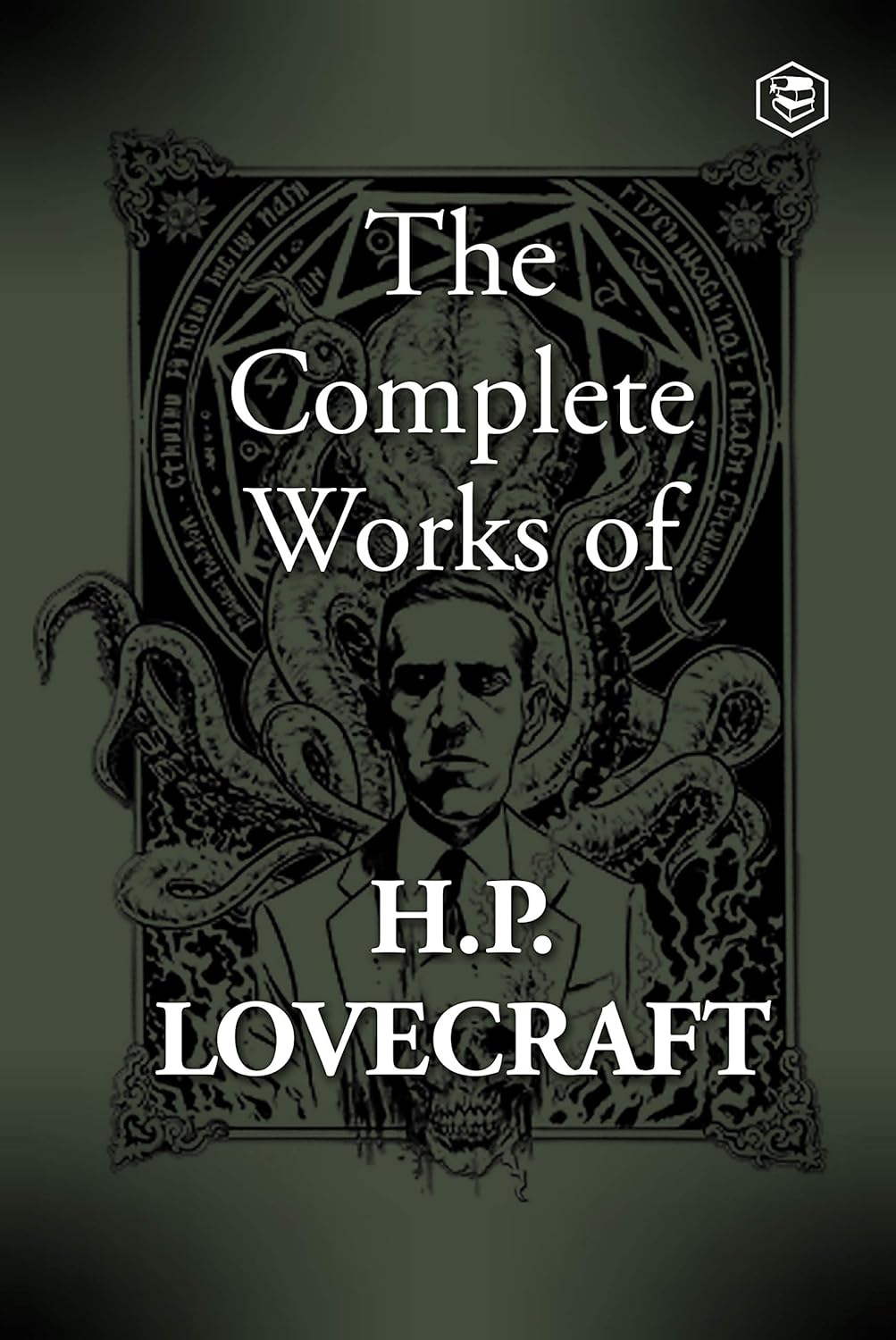 The Complete Fiction of H. P. Lovecraft by H. P. Lovecraft