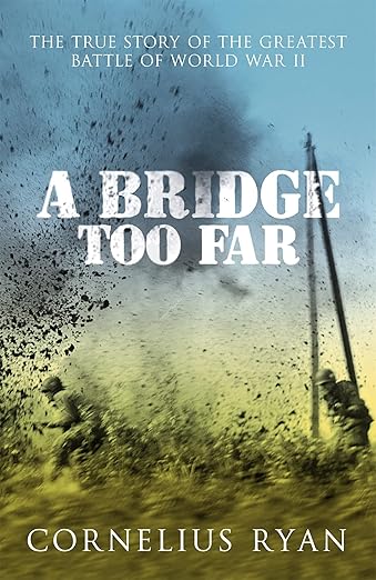 A Bridge Too Far Book by Cornelius Ryan