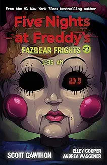Book 3:Five Nights at Freddy’s: Fazbear Frights #3 1:35AM Scott Cawthon , Andrea Waggener , Elley Cooper