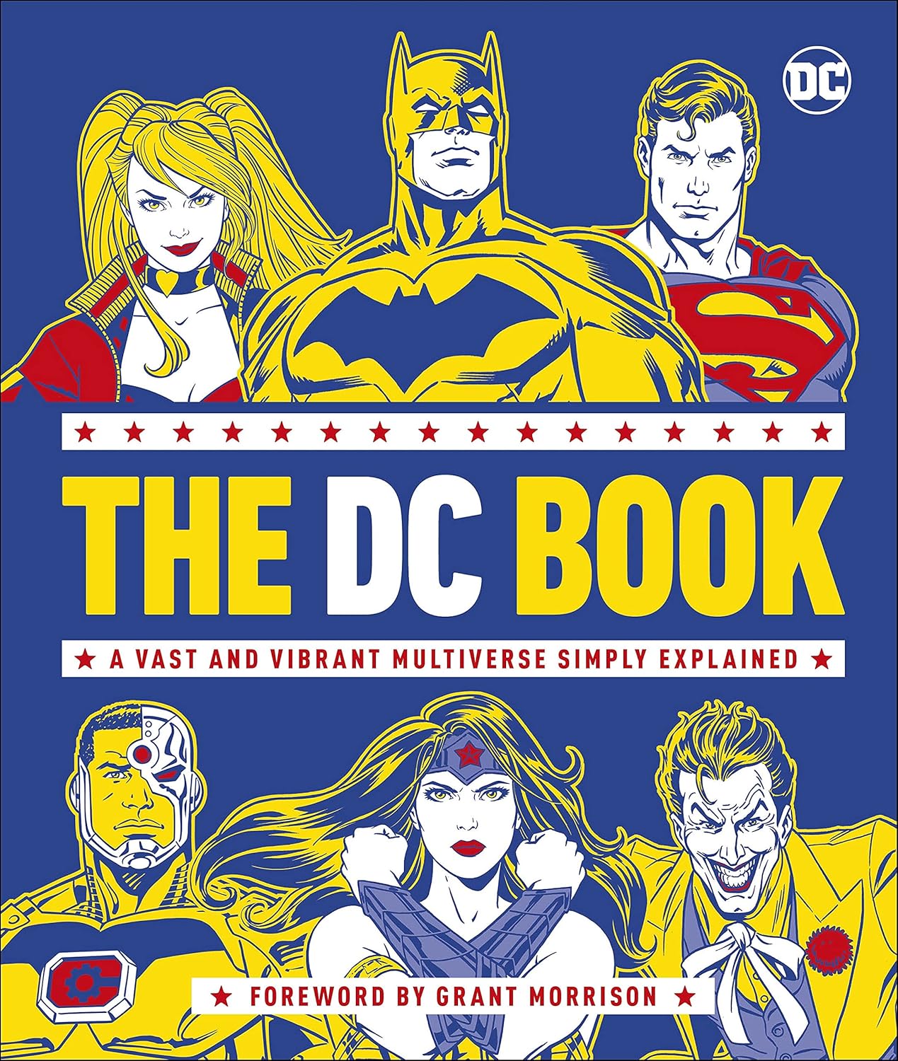 The DC Book: A Vast and Vibrant Multiverse Simply Explained By Stephen Wiacek , Grant Morrison