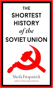 The Shortest History of the Soviet Union By Sheila Fitzpatrick
