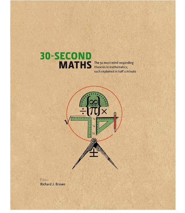 30-second Math: The 50 Most Mind-expanding Theories in Mathematics, Each Explained in Half a Minute
Book