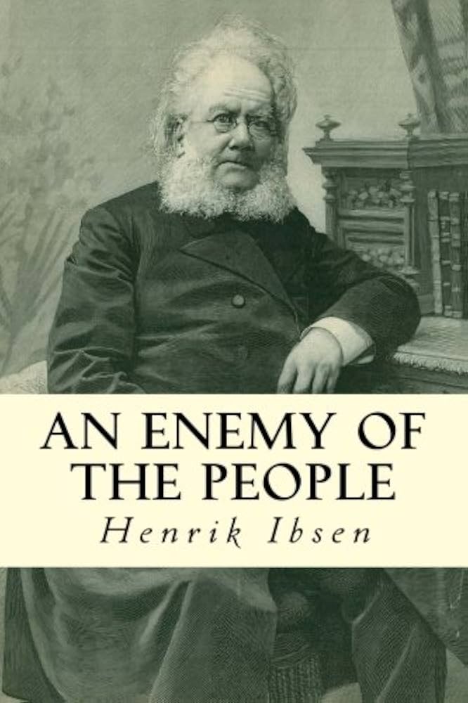 An Enemy of the People
by Henrik Ibsen