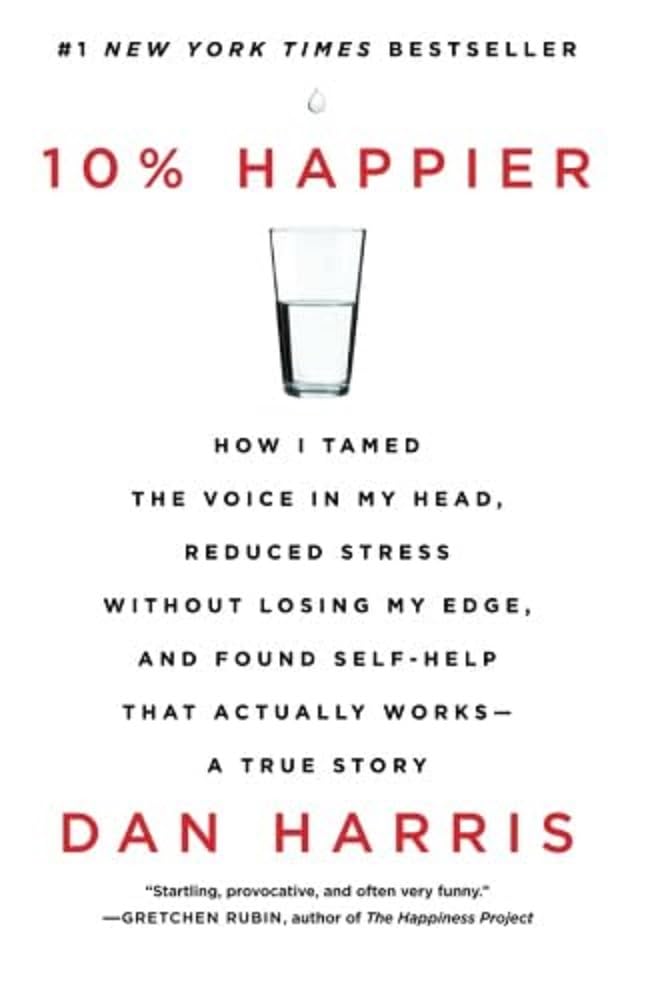 10% Happier book by Dan Harris guide to mindfulness