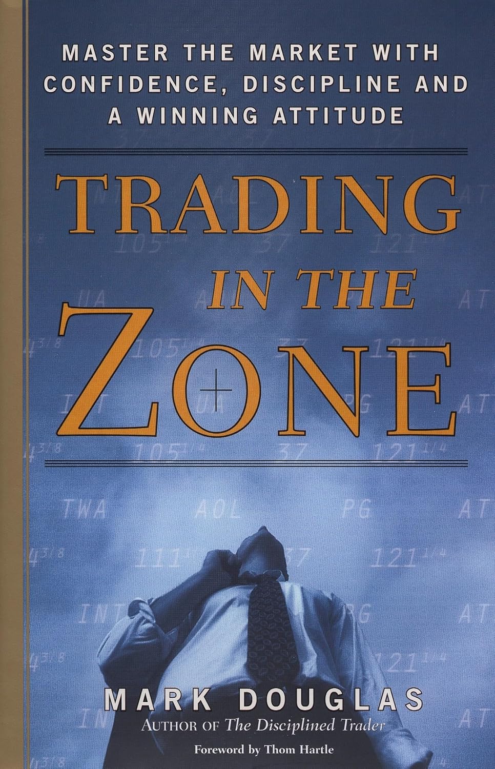 Trading in the Zone: Master the Market with Confidence, Discipline, and a Winning Attitude Book by Mark Douglas book cover