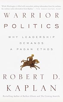 Book cover of 'Warrior Politics' by Robert D. Kaplan with a warrior on a horse illustration.