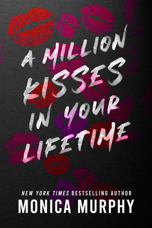 Book cover with  'A Million Kisses in Your Lifetime' and author Monica Murphy 