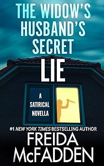 Book cover of 'The Widow's Husband's Secret Lie' by Freida McFadden