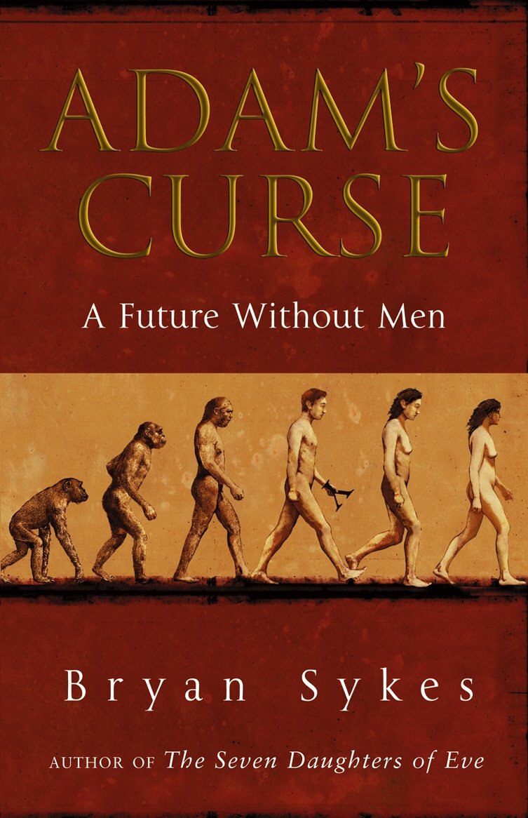 Book cover of 'Adam's Curse: A Future Without Men' by Bryan Sykes 