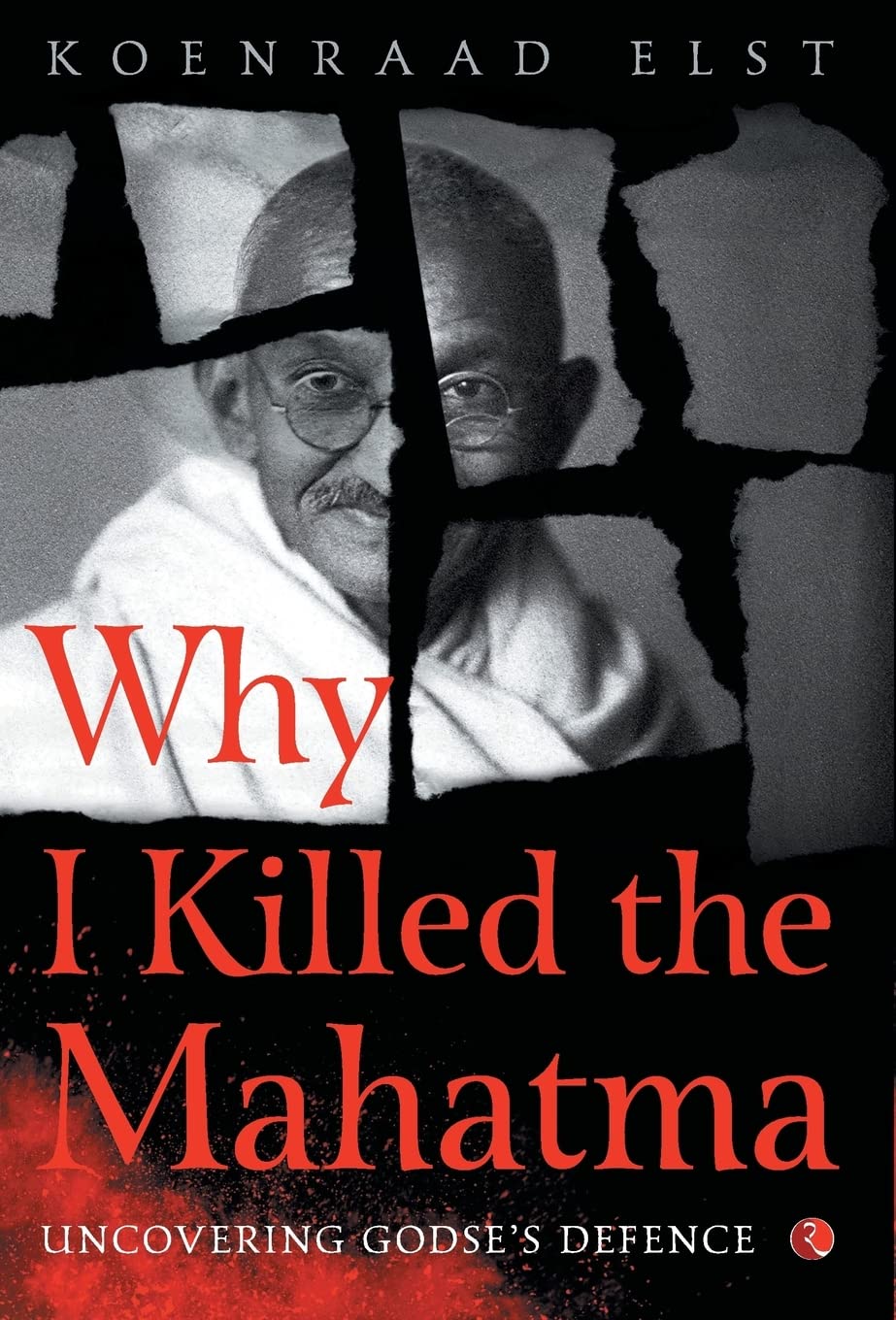 Book cover of 'Why I Killed the Mahatma' by Koenraad Elst 