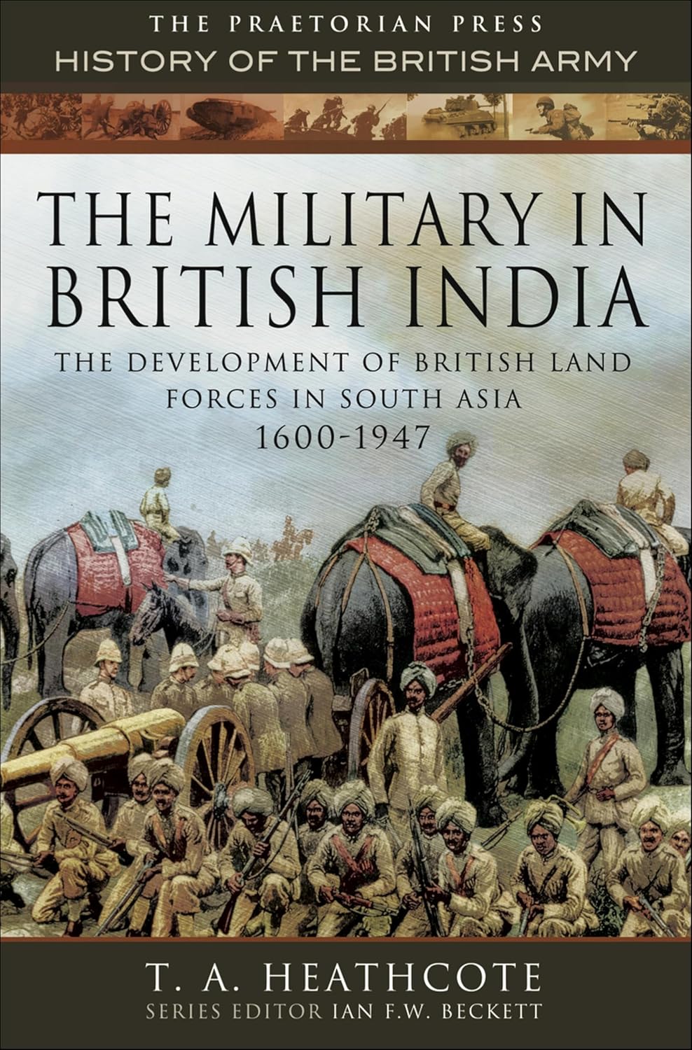 The Military in British India by T.A. Heathcote book cover