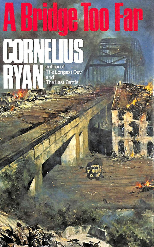 A Bridge Too Far Book by Cornelius Ryan