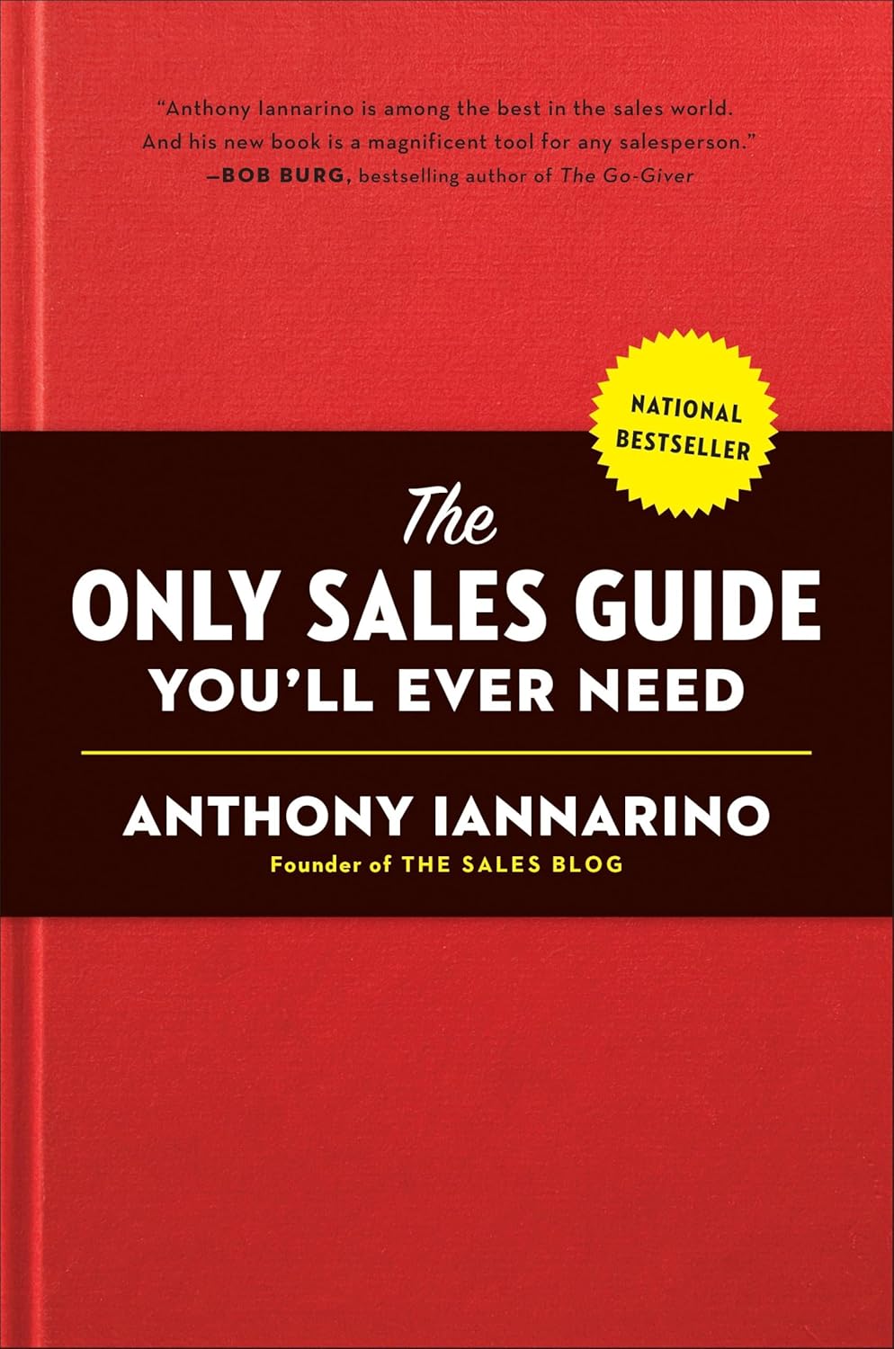 Book cover of 'The Only Sales Guide You'll Ever Need' by Anthony Iannarino 