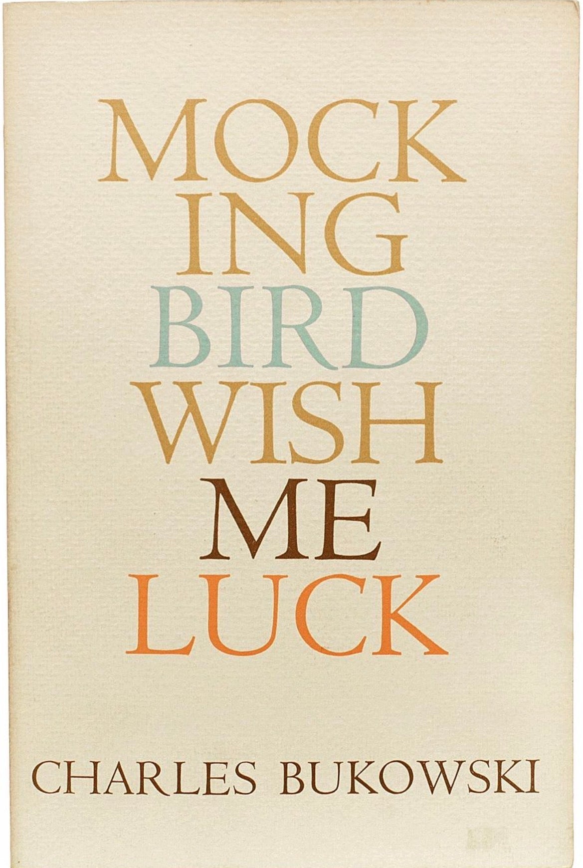 Mockingbird Wish Me Luck

By Charles Bukowski