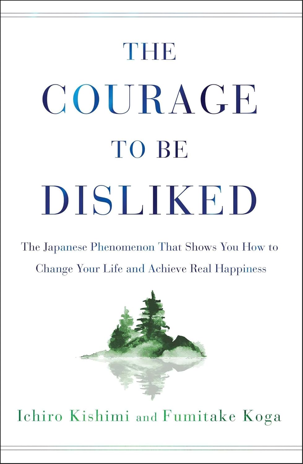 The Courage to Be Disliked book by Fumitake Koga and Ichiro Kishimi