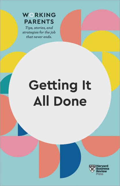 Succeeding as a First-Time Parent (HBR Working Parents Series)