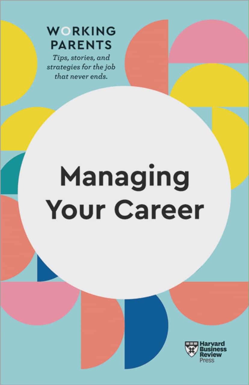 Succeeding as a First-Time Parent (HBR Working Parents Series)