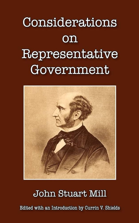 Considerations on Representative Government
 by John Stuart Mill