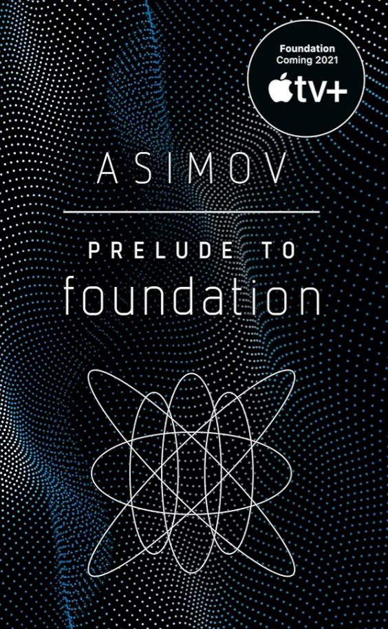 Book cover of 'Prelude to Foundation' by Isaac Asimov with TV+ logo and atom symbol on a dark background.